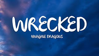 Imagine Dragons  Wrecked Lyrics [upl. by Siclari310]