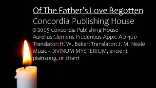 Of The Father’s Love Begotten  Concordia Publishing House [upl. by Inaflahk]