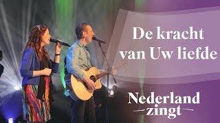 De kracht van Uw liefde  Nederland Zingt [upl. by Savior]