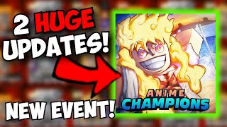 2 New Updates HUGE EVENT GEAR 5 LUFFY amp More  Anime Champions [upl. by Saddler716]