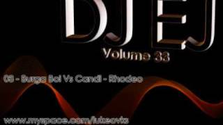 DJ EJ Vol 33  03 Burga Boi Vs Candi  Rhodeo [upl. by Namharludba]