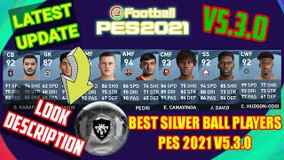 BEST ALL SILVER BALL PLAYERS PES2021 IN EVERY POSITION 100 [upl. by Eessac]