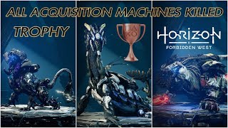 All Acquisition Machines Killed Trophy All Machines and Locations Horizon Forbidden West [upl. by Derf]