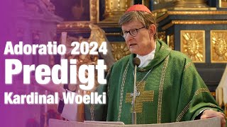 Adoratio 2024  Predigt Kardinal Woelki [upl. by Aeel528]