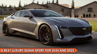 6 BEST LUXURY SEDAN SPORT FOR 2024 AND 2025 [upl. by Gilboa]