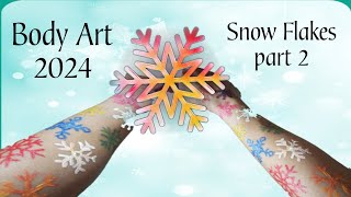 Body Art 2024 snow flakes part 2  colorful snow flakes [upl. by Naleag]