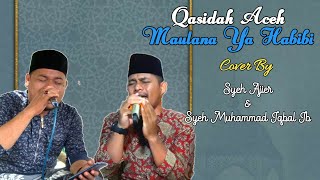 Qasidah Aceh  Maulana Ya Habibi Cover By Syeh Ajier amp Muhammad Iqbal ib [upl. by Onez]