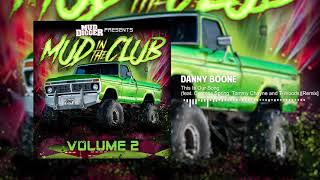 Danny Boone  This Is Our Song feat Cypress Spring Tommy Chayne and TWoodsRemix [upl. by Eves]