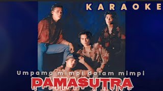 Umpama Mimpi Dalam MimpiDamasutra  KARAOKE SLOW ROCK MALAYSIA [upl. by Kennan416]