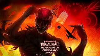 DesOrdem Paranormal Os Pecados do Outro Lado  Episódio 10  quotConexão Impossívelquot [upl. by Dorraj153]