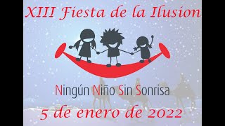 Ningún Niño Sin Sonrisa  Fiesta de la Ilusión 2022 [upl. by Prowel]