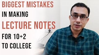 Biggest mistakes in making Lecture Notes  For students of 102 UG and beyond [upl. by Cristionna2]