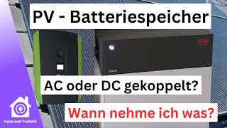 Photovoltaik Stromspeicher AC oder DC Kopplung Wichtiges Grundlagenwissen [upl. by Olocin]