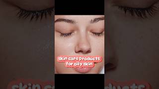 Skincare products for oily skin youtube shortsbeauty [upl. by Mcgill]