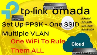 LC EP20 One SSIDMultiple VLAN PPSK Private PreShared Key Set Up with ER7206 ER605 EAP610 [upl. by Oah877]