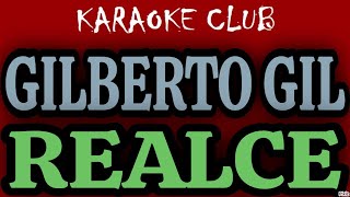 GILBERTO GIL  REALCE  KARAOKÊ [upl. by Etteloc]