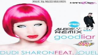 Dudi Sharon ft Jouel  Good Liar  Alecsander Gtz Remix [upl. by Kirimia636]