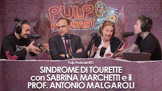 Sindrome di Tourette con Sabrina Marchetti e il Prof Antonio Malgaroli  Pulp Podcast 01 [upl. by Aneres583]