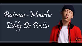 Eddy De Pretto  Bateaux  Mouche LyricsParoles [upl. by Lehteb]