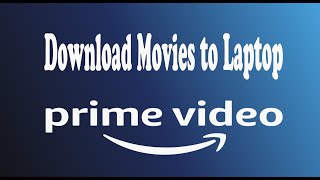 How to Download Movies from Amazon Prime Video to Laptop [upl. by Yrram]