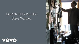 Steve Wariner  Dont Tell Her Im Not Lyric Video [upl. by Bina]