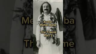 Meher Baba  The Theme  Part 2  SUBSCRIBE for more… meditation MeherBaba God India [upl. by Antonius]