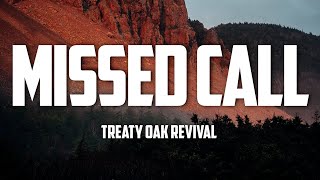 Treaty Oak Revival  Missed Call Lyrics [upl. by Nnylirak]