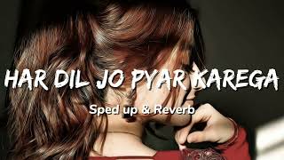 Har Dil Jo Pyar Karega  Sped up amp Reverb  Salman KhanRani Mukherjee Udit NarayanAlka Yagnik [upl. by Jeggar]