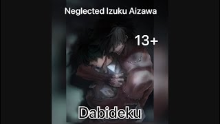 Neglected izuku Aizawa pt 4  13 Dabideku  angst  check description [upl. by Intruok143]