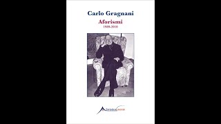 📖 AFORISMI DI CARLO GRAGNANI amico di Carlo Sini  seconda parte [upl. by Bobbye475]