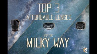 The TOP 3 Affordable Lenses for Milky Way Photography [upl. by Georgette]