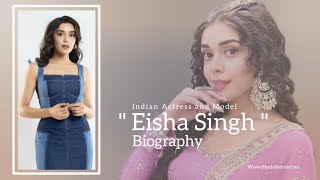 Eisha Singh Life Story  Biography [upl. by Soloman]