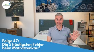 Matratzenkauf  Die 5 häufigsten Fehler  Folge 47 [upl. by Columbus468]