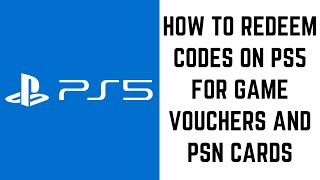 How to Redeem Codes on PS5 for Game Vouchers and PSN Cards [upl. by Erlene]