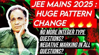 JEE MAINS 2025 ENTIRE PATTERN CHANGE EXPLAINED INTEGER TYPE QUESTIONS JEE MAIN 2025 LATEST NEWS [upl. by Cannice]