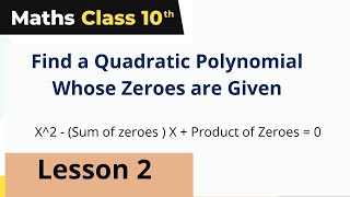 Find a Quadratic Polynomial Whose Zeroes are Given  10th Class Maths [upl. by Notxam]