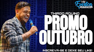 THIAGO AQUINO  PROMOCIONAL OUTUBRO 2024 [upl. by Kerge]