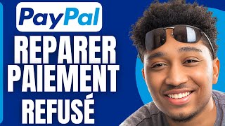 Comment Réparer Paiement Refusé Paypal  Nouvelle Solution [upl. by Gridley32]