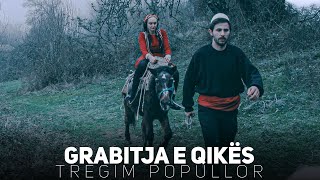 Tregim Popullor  Grabitja e Qikës [upl. by Anahir]