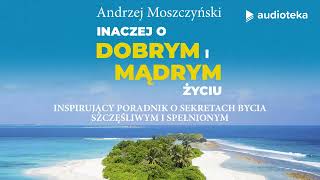 quotInaczej o dobrym i mądrym życiuquot Andrzej Moszczyński  audiobook [upl. by Helve]