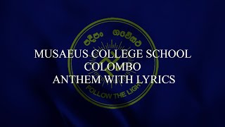 MUSAEUS COLLEGE SCHOOL COLOMBO ANTHEM WITH LYRICS  SRI LANKA  PRESENTATION QUALITY  CLEAR SOUND [upl. by Etyak]