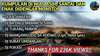 KUMPULAN DJ NIAS ASIK SANTAI DAN ENAK DIDENGAR NONSTOP  LAGU NIAS [upl. by Annekcm]