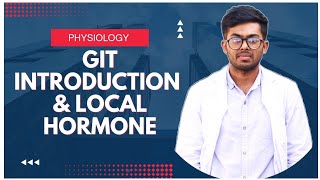 GIT Introduction amp Local Hormone GIT physiology [upl. by Leake]