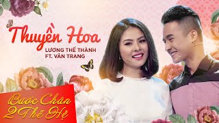 Thuyền Hoa  Lương Thế Thành ft Vân Trang Official [upl. by Elrod]