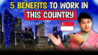 5 BENEFITS to WORK IN SINGAPORE  ALL BENEFITS EXPLAINED [upl. by Radcliffe295]