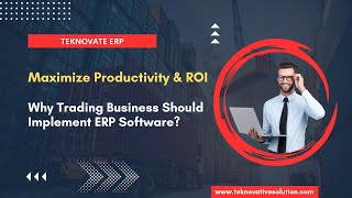 Benefits of ERP Software for Trading Business  Why Trading Business Should Implement ERP Software [upl. by Yrro]