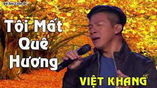 Việt Khang  Tôi Mất Quê Hương Những Ca Khúc Để Đời Hay Nhất Của Việt Khang [upl. by Solana]