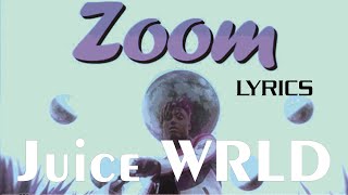 Zoom  Juice WRLD Lyrics Unreleased [upl. by Hazard]