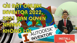 Cài đặt ONLINE Autodesk Inventor 2022 2021 2020 2019 nhanh hiệu quả không lỗi  7khanhchannel [upl. by Ynabe]