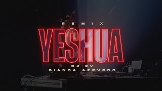 DJ PV Bianca Azevedo  Yeshua Remix [upl. by Rees15]